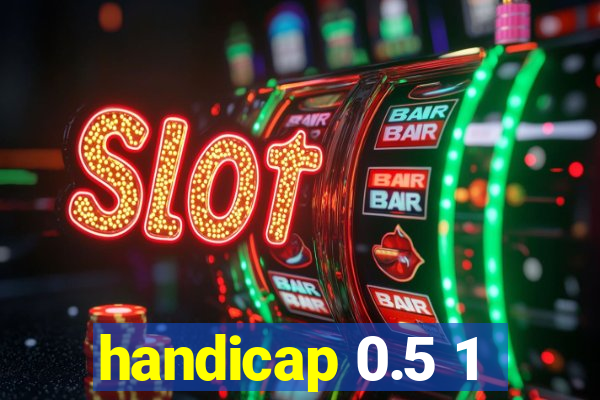 handicap 0.5 1